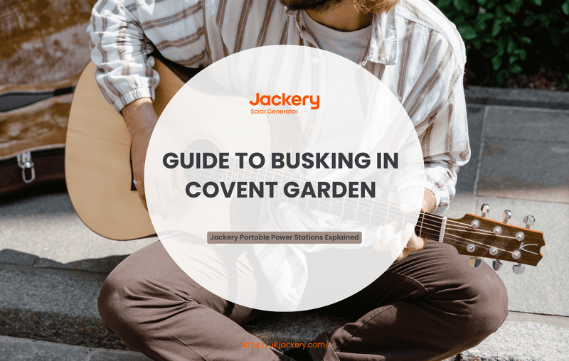 The Ultimate Guide to Busking in Covent Garden