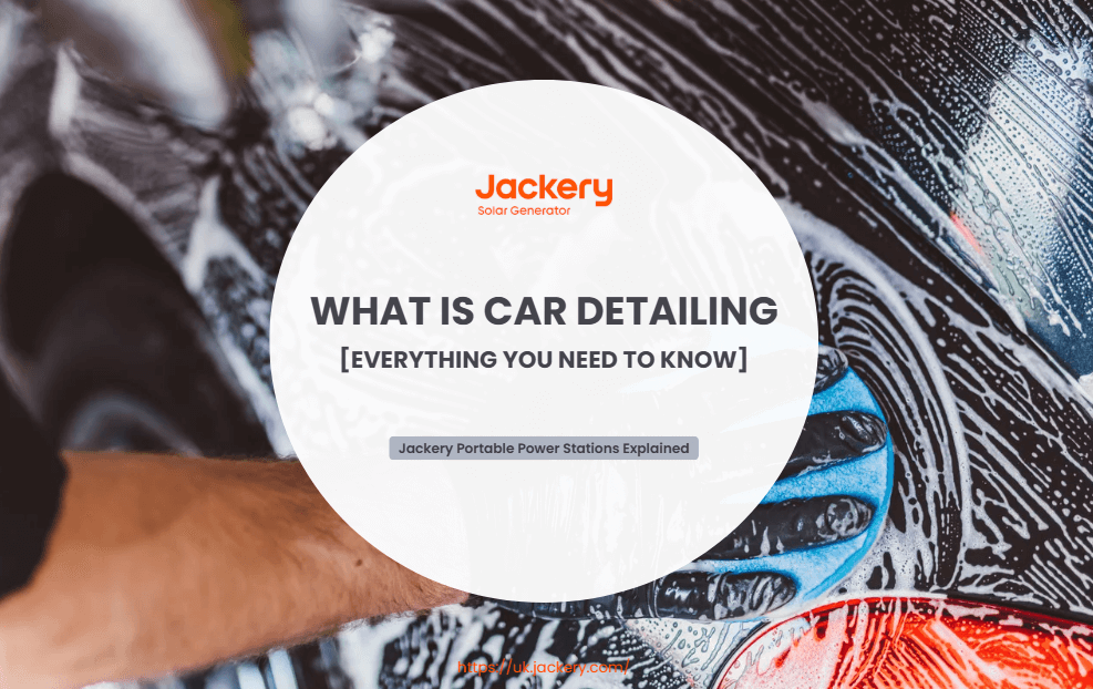 What is Car Detailing: Everything You Need to Know