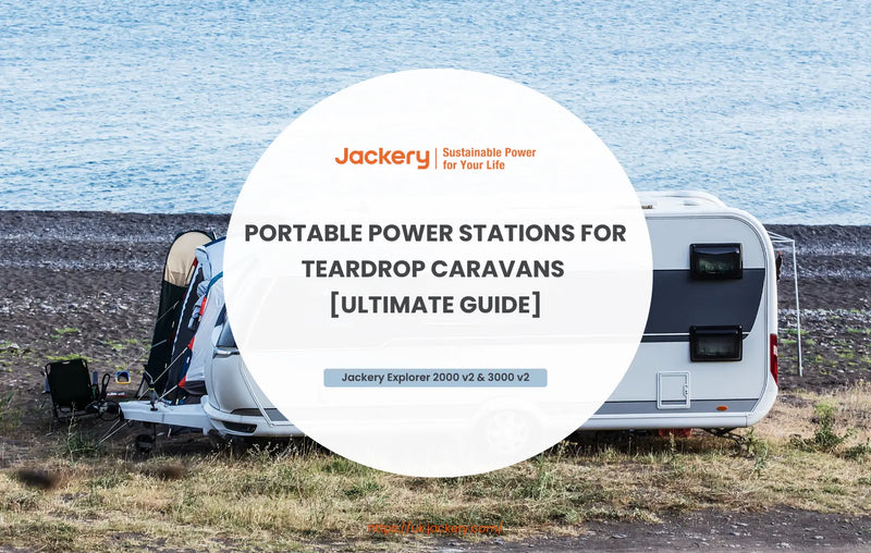 Portable Power Stations for Teardrop Caravans