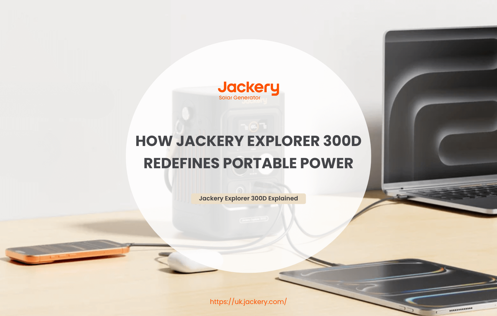 How the Jackery Explorer 300D Redefines Portable Power