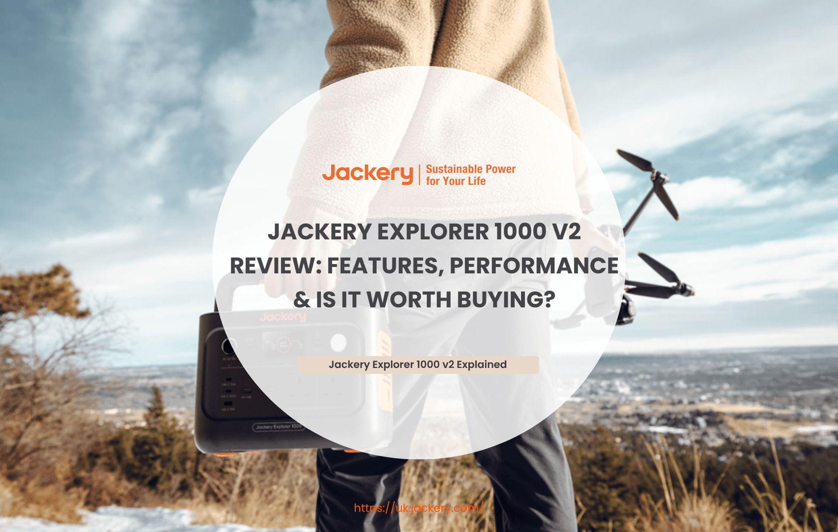 Jackery Explorer 1000 v2 Review: Features, Performance & Is It Worth  Buying? - Jackery UK  Jackery United Kingdom