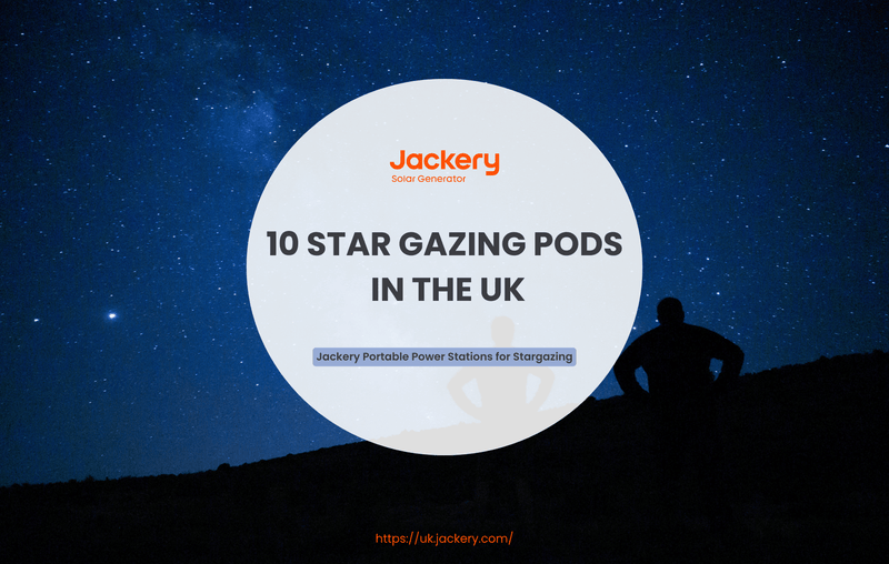 Top 10 Star Gazing Pods in the UK [with Stargazing Tips]