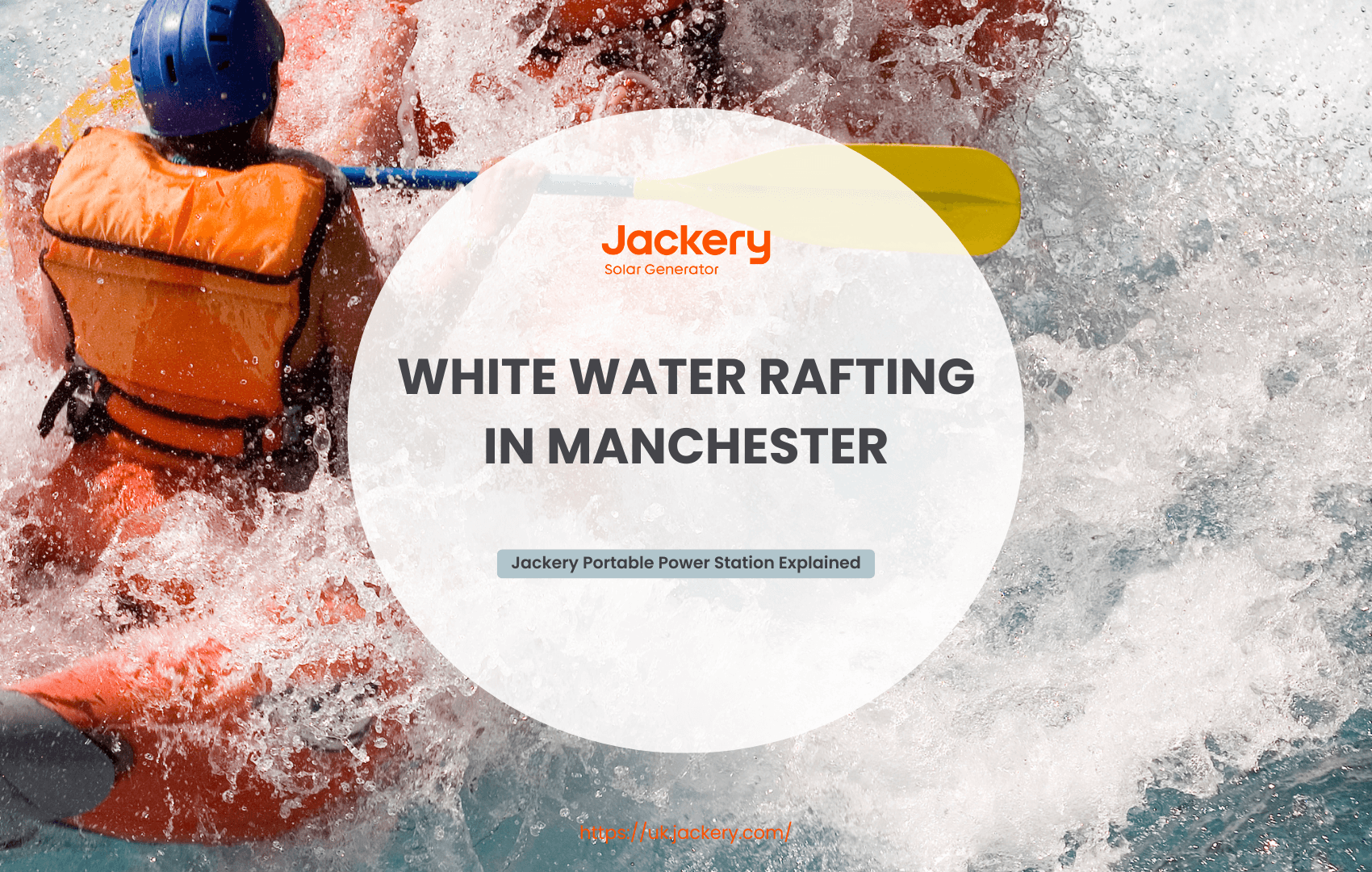 White Water Rafting in Manchester: Times, Locations, Equipment, Safety Tips