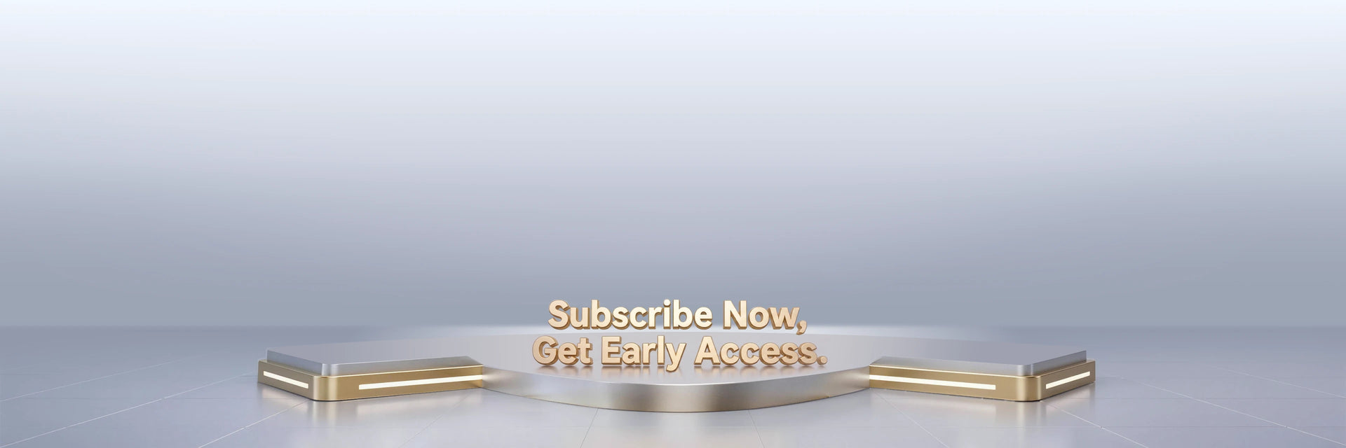 A digital promotional banner featuring a gold 3D podium with the text 'Subscribe Now, Get Early Access' in gold lettering, set against a light gray gradient background.